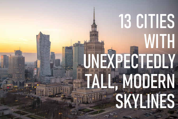 13 cities with unexpectedly tall, modern skylines